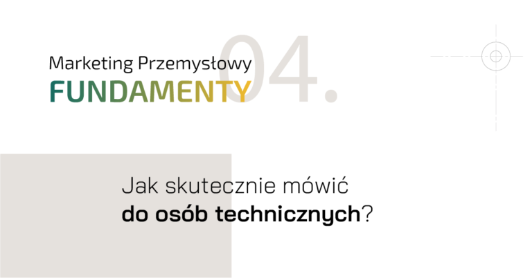 Komunikacja dla przemysłu, czyli jak skutecznie mówić do inżynierów?