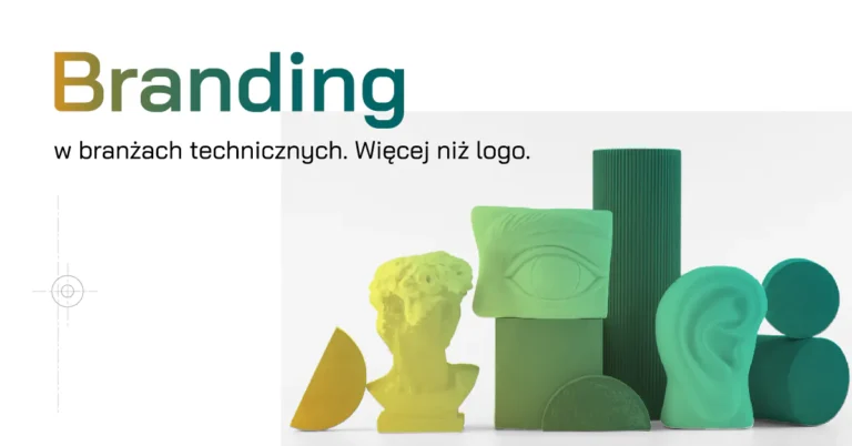 Branding w branżach technicznych. Więcej niż logo