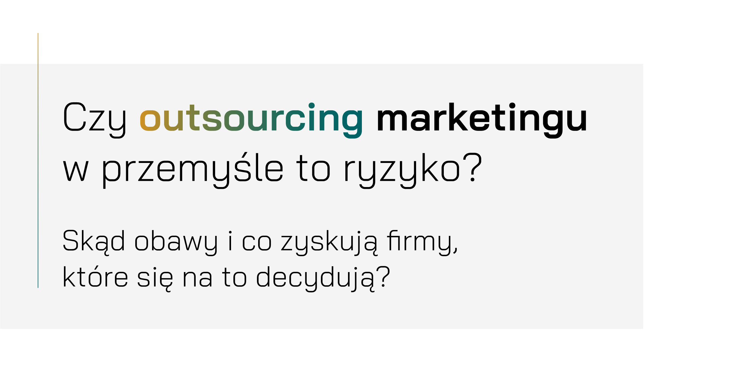 Czy outsourcing marketingu w przemyśle to ryzyko? Skąd obawy i co zyskują firmy, które się na to decydują?